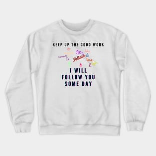 cool funny follow me Crewneck Sweatshirt